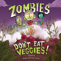 Zombies Don't Eat Veggies'