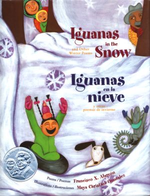 Front cover for Iguanas in the Snow and Other Winter Poems by Francisco X. Alarcón and Maya Gonzalez