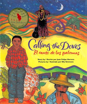 Front cover for Calling the Doves / El canto de las palomas by Juan Felipe Herrera and Elly Simmons