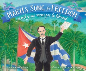 Front cover for Martí's Song for Freedom by Emma Otheguy and Beatriz Vidal