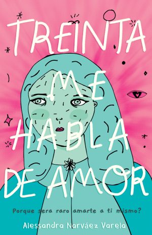 Front cover for Treinta me habla de amor by Alessandra Narváez Varela