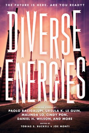 Front cover for Diverse Energies by Tobias Buckell; Joe Monti; 11 Speculative Fiction Authors