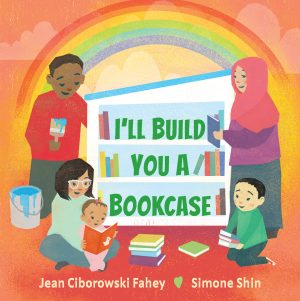 Front cover for I'll Build You a Bookcase by Jean Ciborowski Fahey and Simone Shin