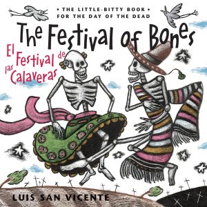 Front cover for The Festival of Bones / El festival de las calaveras by Luis San Vicente; John Byrd; John Byrd and Luis San Vicente