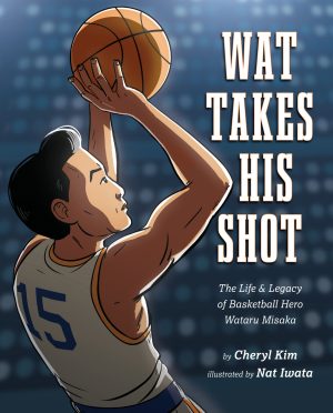 Front cover for Wat Takes His Shot by Cheryl Kim and Nat Iwata