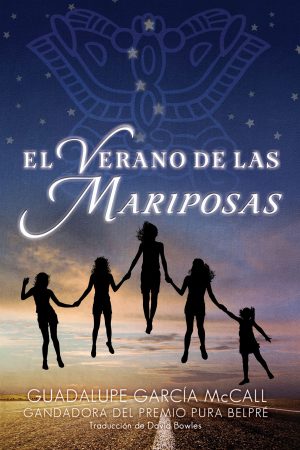 Front cover for El verano de las mariposas by Guadalupe García McCall; David Bowles