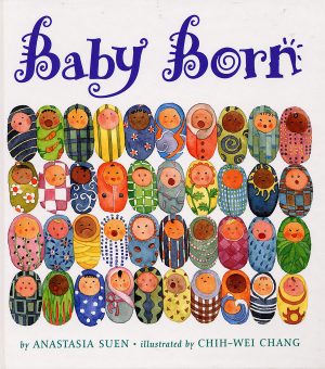 Front cover for Baby Born by Anastasia Suen and Chih-Wei Chang