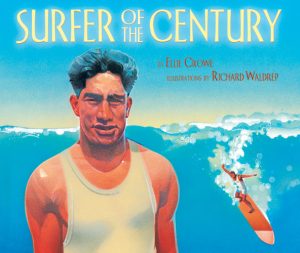 Front cover for Surfer of the Century by Ellie Crowe and Richard Waldrep