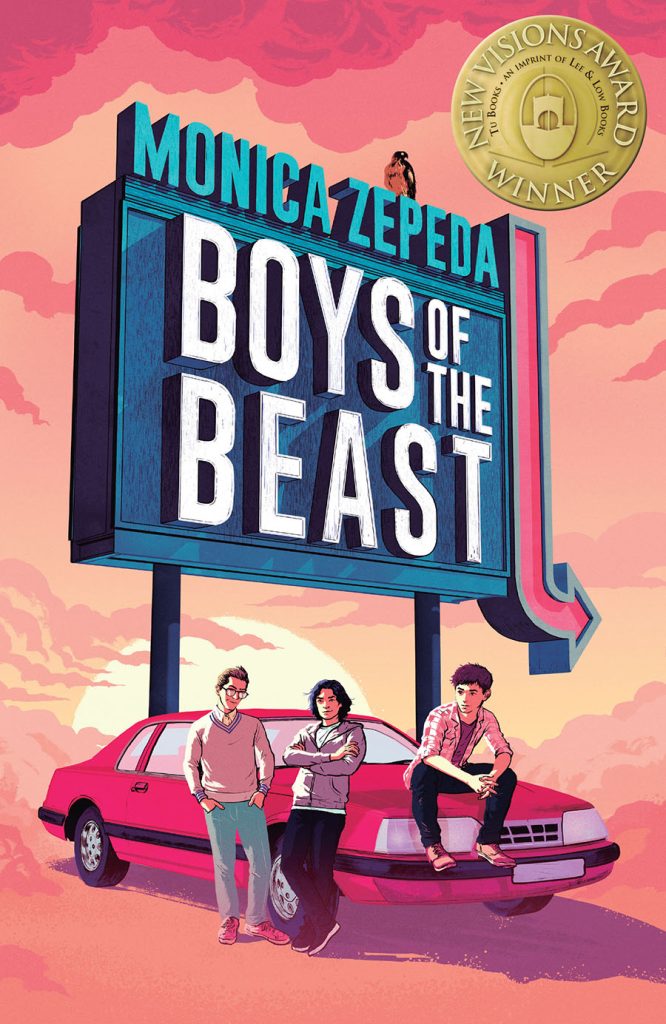 Cover of Boys of the Beast, showing three teens leaning the hood of a pink car. A giant billboard behind them says the MONICA ZEPEDA (author's name) and BOYS OF THE BEAST (book title) with an arrow pointing right.