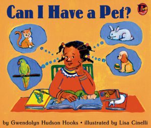 Front cover for Can I Have a Pet? by Gwendolyn Hooks and Lisa Cinelli