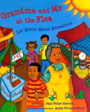 Front cover for Grandma and Me at the Flea / Los Meros Meros Remateros by Juan Felipe Herrera and Anita De Lucio-Brock