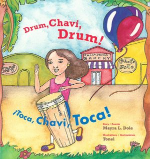 Front cover for Drum, Chavi, Drum! / ¡Toca, Chavi, Toca! by Mayra Dole and Tonel