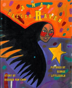 Front cover for A Man Called Raven by Richard Van Camp and George Littlechild