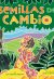 Front cover for Semillas de cambio by Jen Cullerton Johnson and Sonia Lynn Sadler