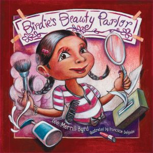 Front cover for Birdie's Beauty Parlor/ El salón de belleza de Birdie by Lee Merrill Byrd and Francisco Delgado