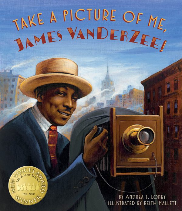 Front cover for Take a Picture of Me, James Van Der Zee! by Andrea J. Loney and Keith Mallett