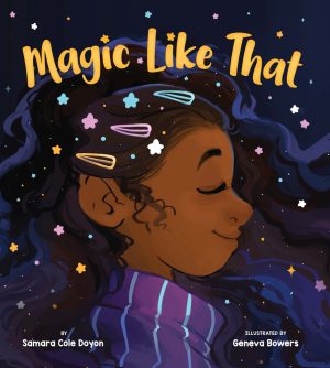 Front cover for Magic Like That by Samara Cole Doyon and Geneva Bowers