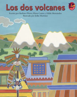 Front cover for Los dos volcanes by Barbara M. Flores; Elena Castro; Eddie Hernández and John Martinez