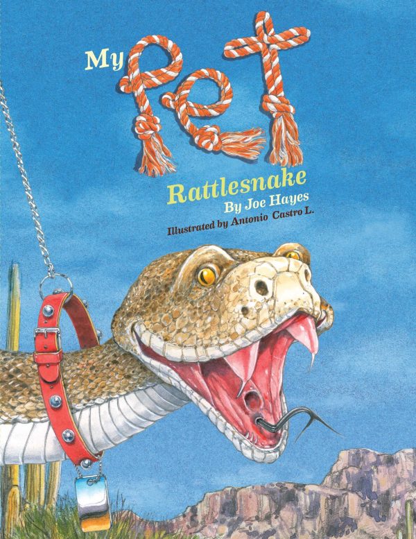 Front cover for My Pet Rattlesnake by Joe Hayes and Antonio Castro L.