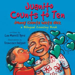 Front cover for Juanito Counts to Ten by Lee Byrd Byrd and Francisco Delgado