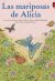 Front cover for Las mariposas de Alicia by Barbara M. Flores; Elena Castro; Eddie Hernández and Sergio Ramirez