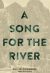 A Song for the River