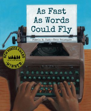 Front cover for As Fast As Words Could Fly by Pamela Tuck and Eric Velasquez