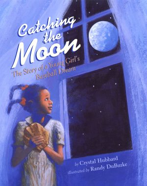 Front cover for Catching the Moon by Crystal Hubbard and Randy Duburke