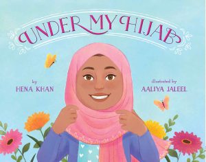 Front cover for Under My Hijab by Hena Khan and Aaliya Jaleel