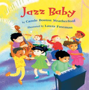 Front cover for Jazz Baby - Bebop by Carole Boston Weatherford and Laura Freeman