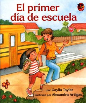 Front cover for El primer día de escuela by Gaylia Taylor and Alexandra Artigas