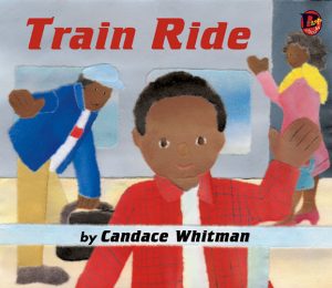 Front cover for Train Ride by Candace Whitman and Candace Whitman