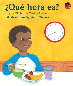 Front cover for ¿Qué hora es? by Christine Taylor-Butler and Sylvia L. Walker