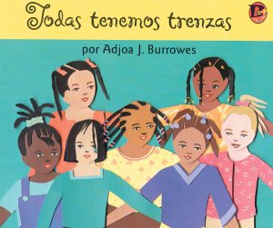 Front cover for Todas tenemos trenzas by Adjoa Burrowes and Adjoa J. Burrowes