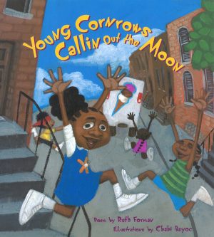 Front cover for Young Cornrows Callin Out the Moon by Ruth Forman and Cbabi Bayoc