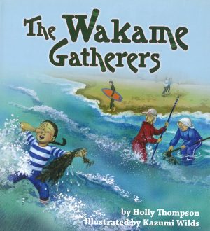 Front cover for The Wakame Gatherers by Holly Thompson and Kazumi Wilds