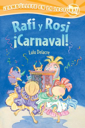 Front cover for Rafi y Rosi ¡Carnaval! by Lulu Delacre and Lulu Delacre