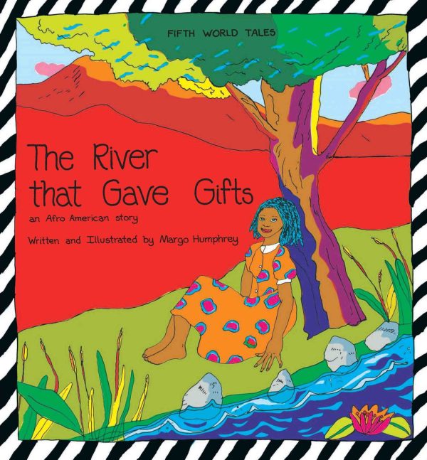 Front cover for The River That Gave Gifts by Margo Humphrey and Margo Humphrey