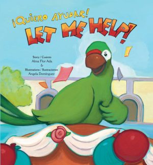 Front cover for Let Me Help! / ¡Quiero ayudar! by Alma Flor Ada and Angela Dominguez