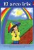 Front cover for El arco iris by Elena Castro; Barbara Flores; Eddie Hernandez and Mary Ramírez-Greene