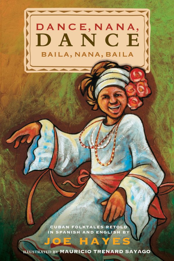 Front cover for Dance, Nana, Dance / Baila, Nana, baila by Joe Hayes and Mauricio Trenard Sayago