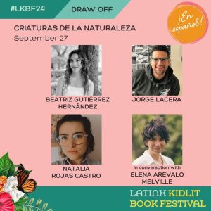 Latinx Kidlit Book Festival graphic promoting the Criaturas de la Naturalez Draw Off showing Jorge Lacera's author photo