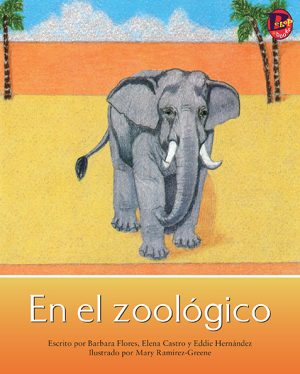 Front cover for En el zoológico by Elena Castro; Barbara Flores; Eddie Hernandez and Mary Ramírez-Greene