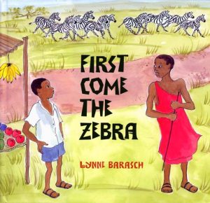 Front cover for First Come the Zebra by Lynne Barasch and Lynne Barasch