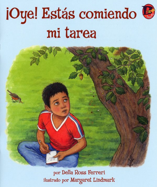 Front cover for ¡Oye! Estás comiendo mi tarea by Della Ross Ferreri and Margaret Lindmark