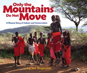 Front cover for Only the Mountains Do Not Move by Jan Reynolds and Jan Reynolds