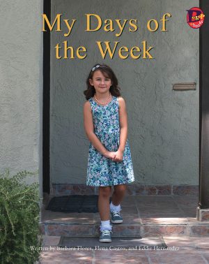 Front cover for My Days of the Week by Barbara M. Flores; Elena Castro; Eddie Hernández