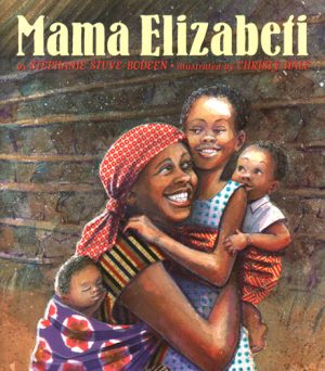 Front cover for Mama Elizabeti by Stephanie Stuve-Bodeen and Christy Hale