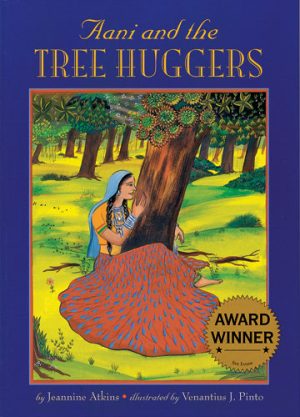 Front cover for Aani and the Tree Huggers by Jeannine Atkins and Venantius Pinto