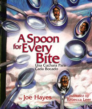 Front cover for A Spoon for Every Bite / Una cuchara para cada bocado by Joe Hayes and Rebecca Leer